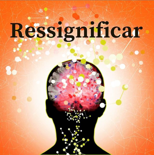 É preciso ressignificar